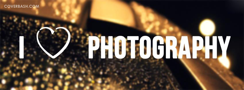 i love photography facebook cover