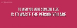 to wish you were someone else facebook cover