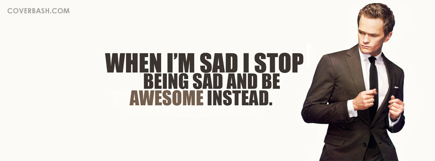 stop being sad, be awesome instead facebook cover