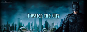 i watch the city – batman facebook cover