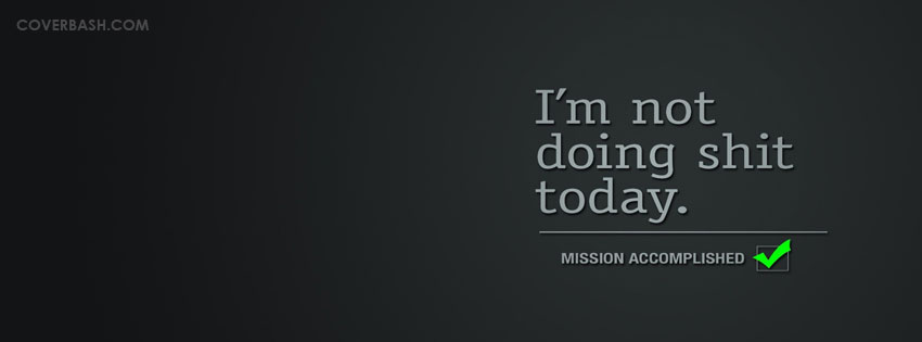not doing shit facebook cover